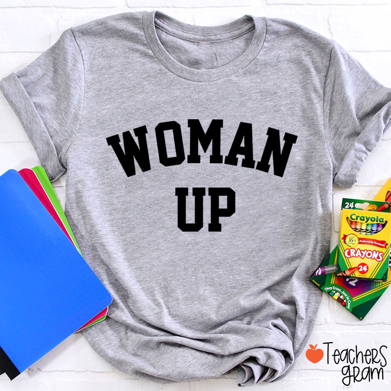 Woman Up Teacher T-Shirt