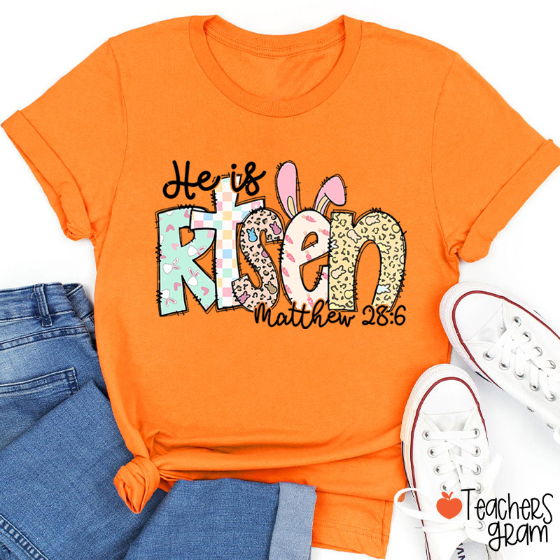 He Is Risen Teacher T-Shirt