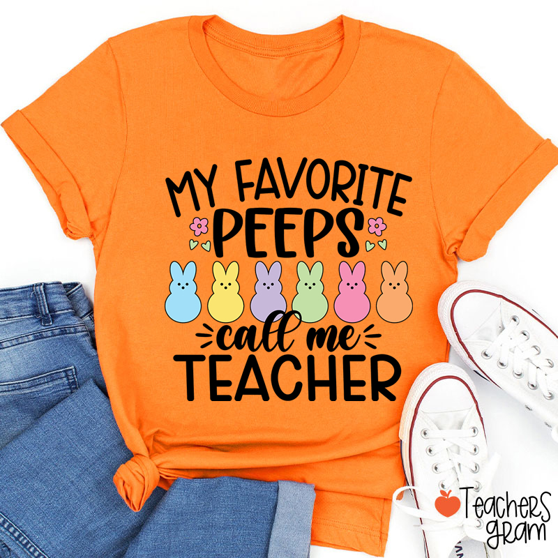 My Favorite Peeps Call Me Teacher T-Shirt