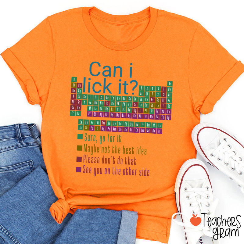 Can I Lick It Funny Science Teacher T-Shirt