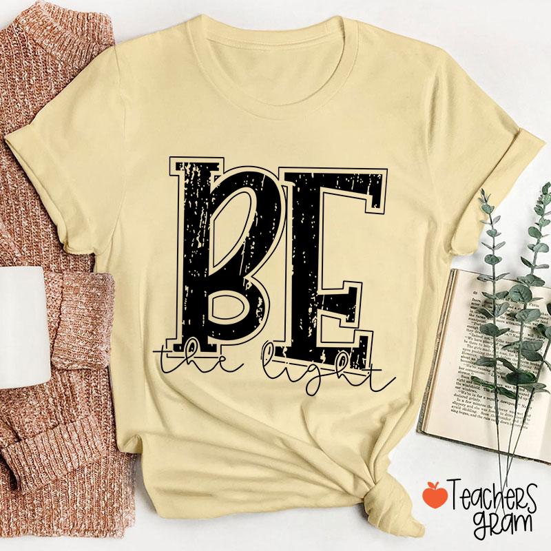 Be The Light Teacher T-Shirt