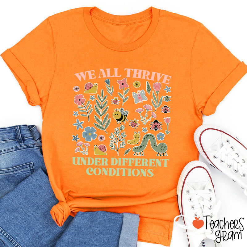 Neurodiversity We All Thrive Under Different Conditions Teacher T-Shirt