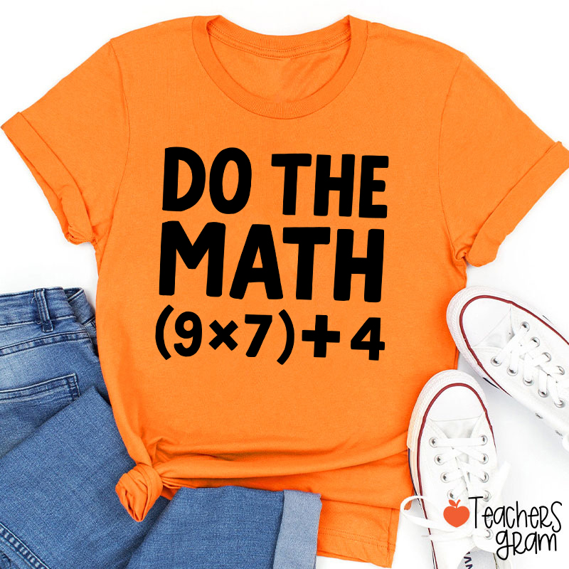 Do The Math 67 Meme Teacher T-Shirt