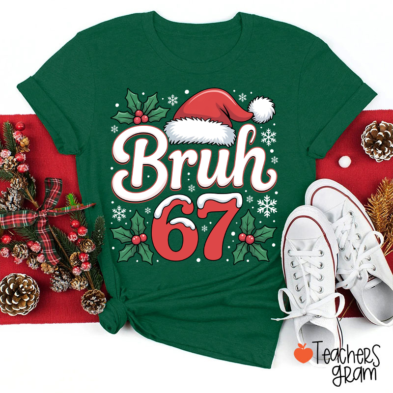 Bruh 67 Christmas Teacher T-Shirt
