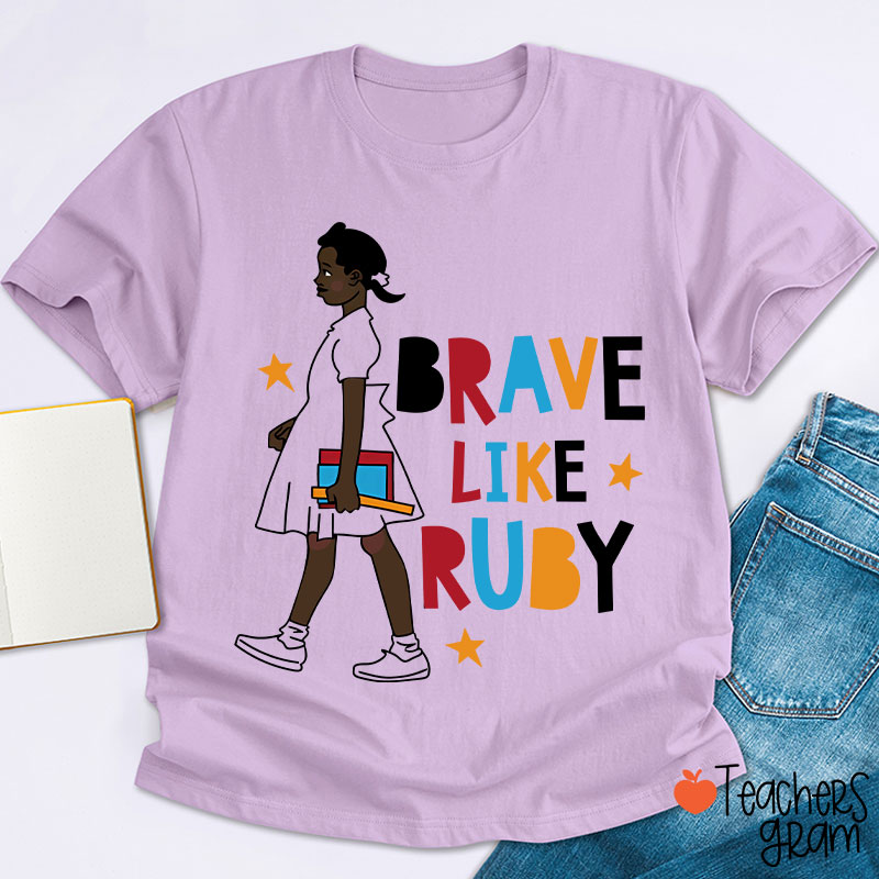 Brave Like Ruby Teacher T-Shirt