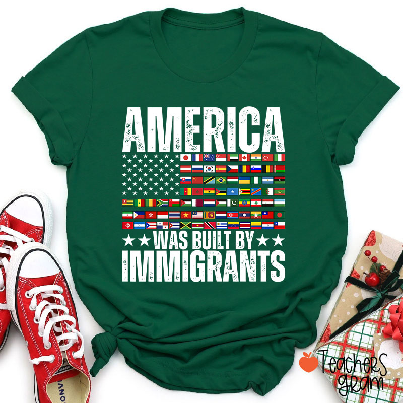 America Was Built By Immigrants USA Flag Teacher T-Shirt