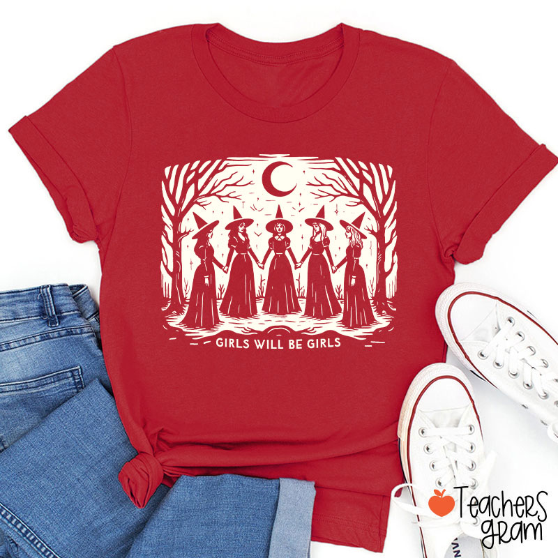 Girls Will Be Girls Witches Teacher T-Shirt