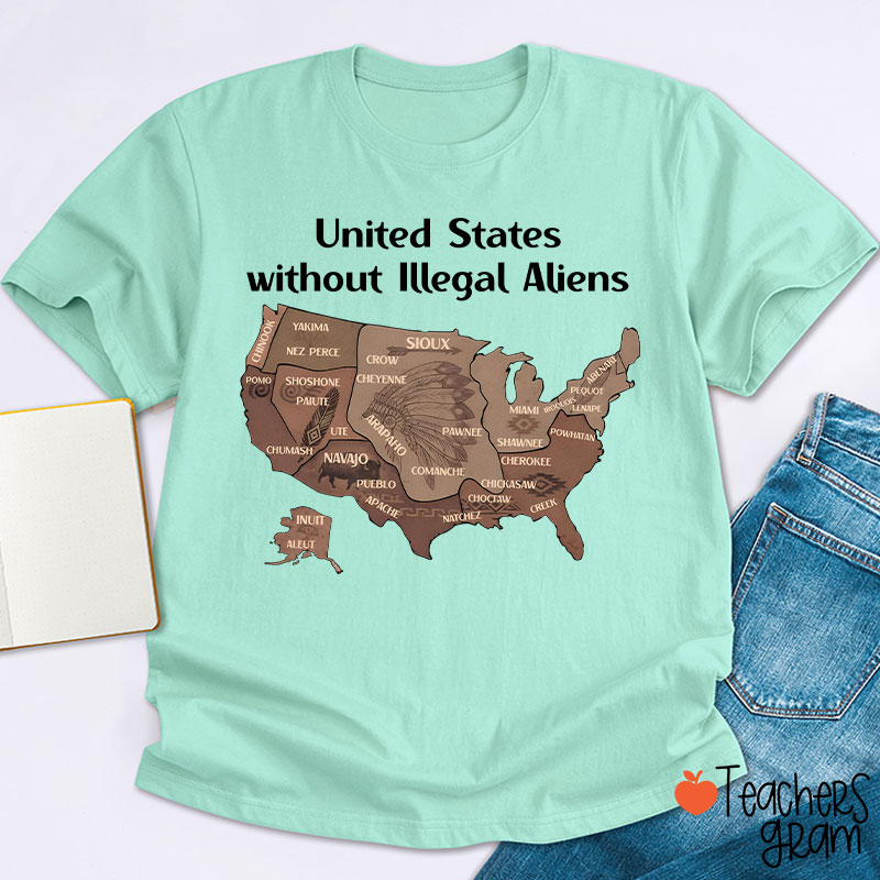 United States Without Illegal Aliens Teacher T-Shirt