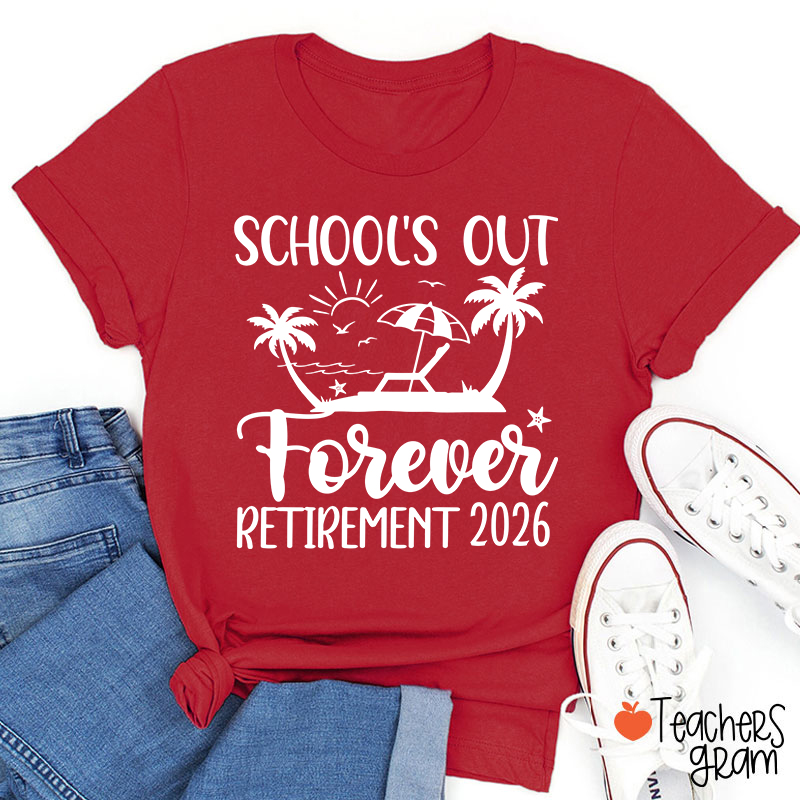 Personalized Year School's Out Forever Retirement Teacher T-Shirt