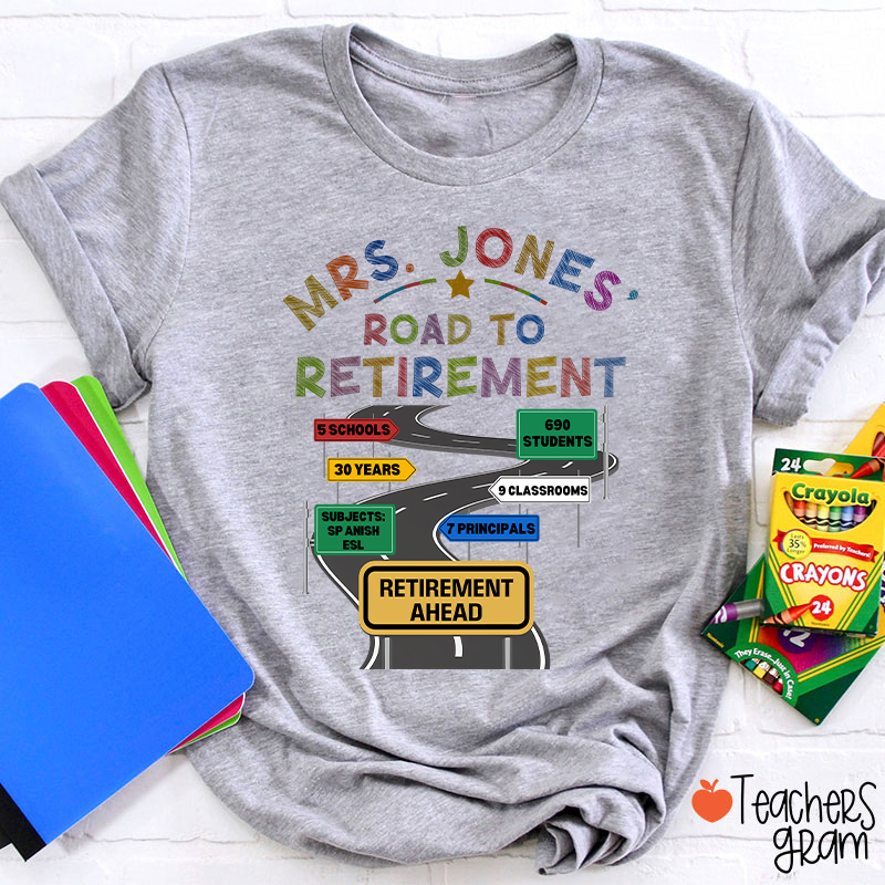 Personalized Name Road To Retirement Teacher T-Shirt