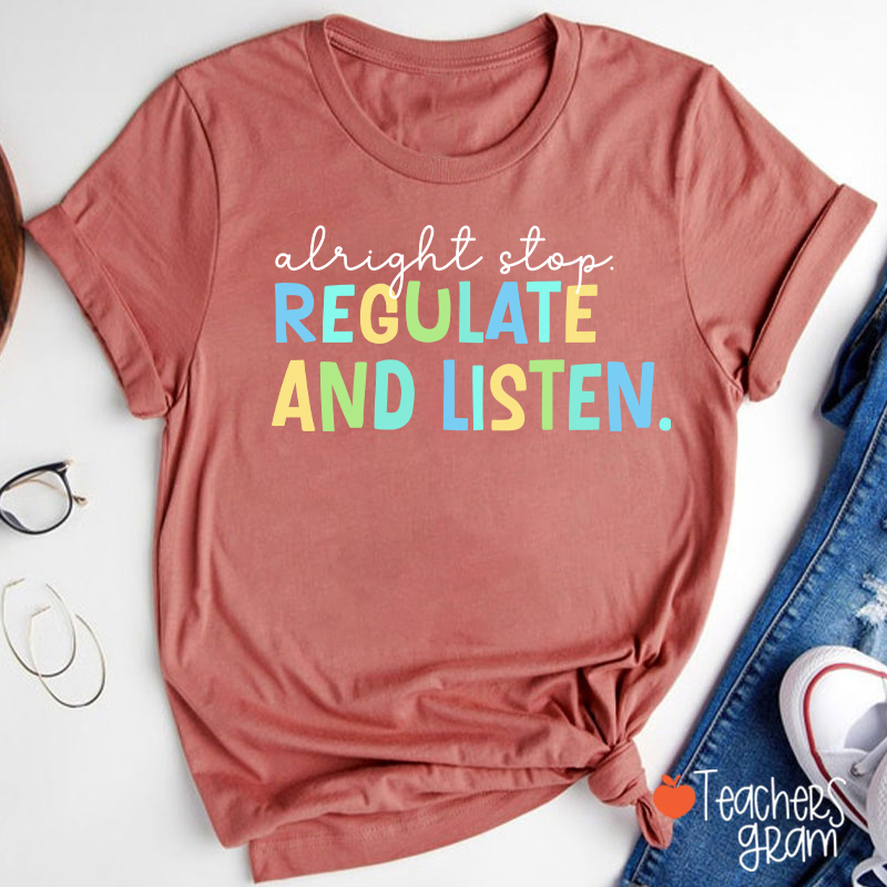 Regulate And Listen Teacher T-Shirt