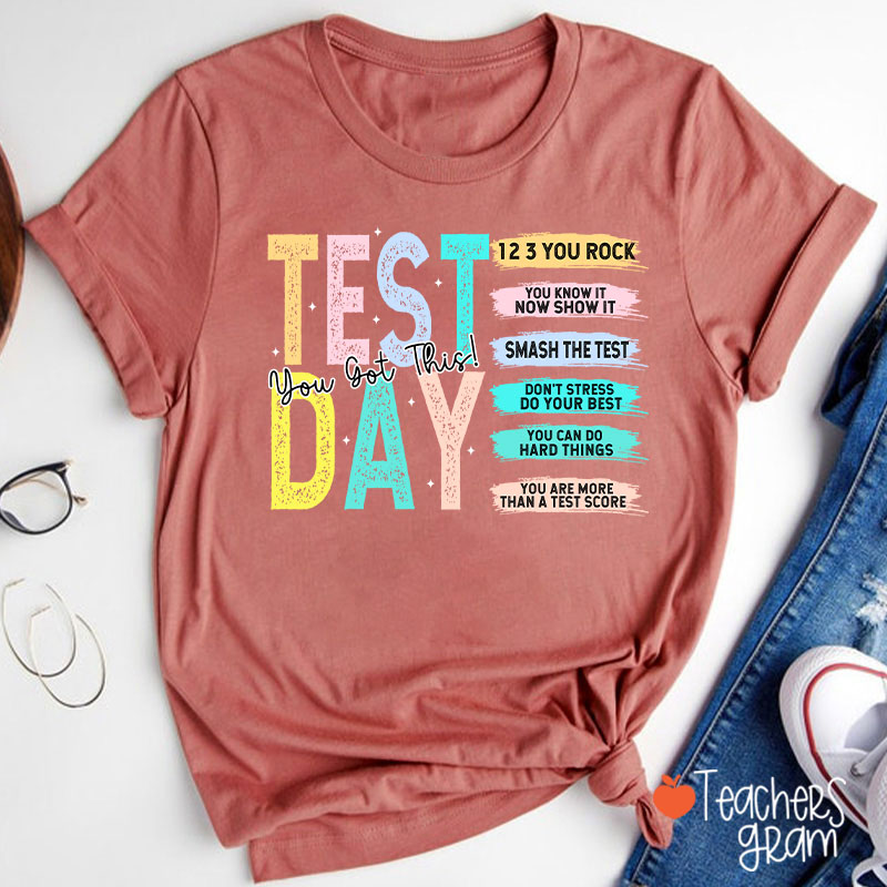 Test Day You Got This Teacher T-Shirt