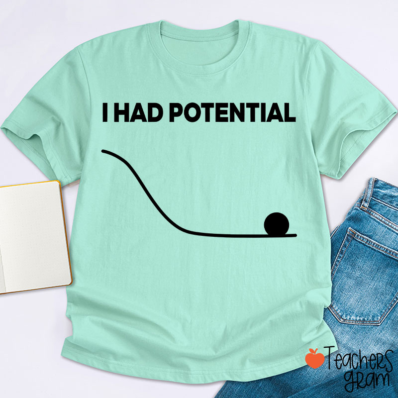 I Had Potential Jazz Hands Teacher T-Shirt