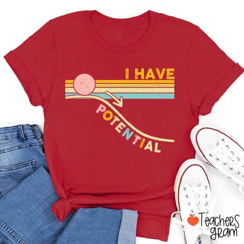 I Have Potential Science Teacher T-Shirt