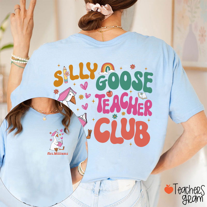 Personalized Name Silly Goose Teacher Club Teacher Two Sided T-Shirt