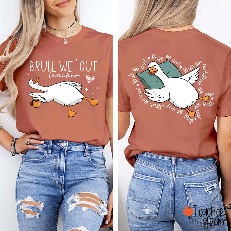Bruh We Out Teacher Two Sided T-Shirt