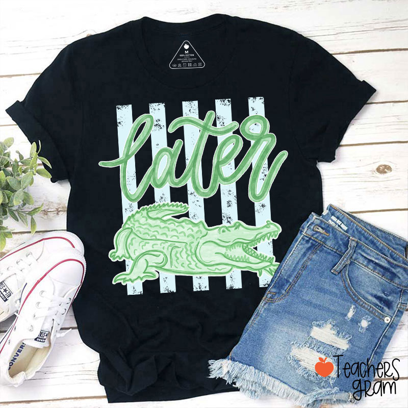Later Gator Preppy Vacation Teacher T-Shirt