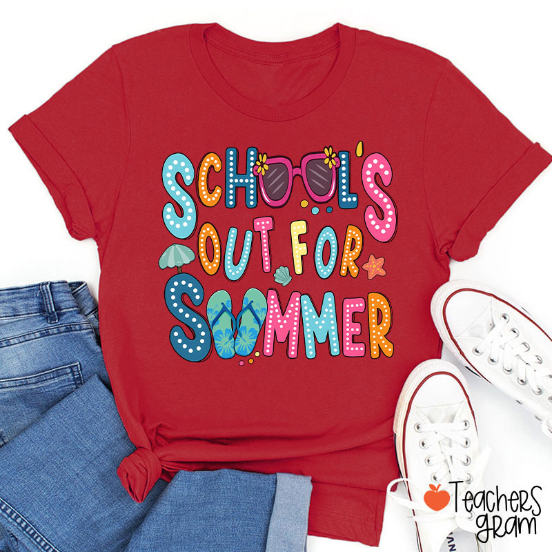 Schools Out For Summer Teacher T-Shirt
