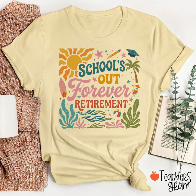 Retro School's Out Forever Retirement Teacher T-Shirt