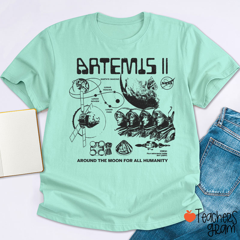 Artemis Around The Moon For All Humanity Teacher T-Shirt