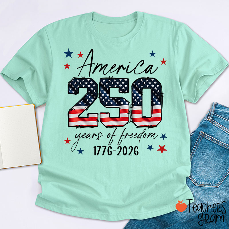 America 250 Years Of Freedom 1776-2026 Teacher T-Shirt