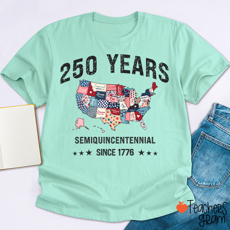 250 Years Semiquincentennial Since 1776 Teacher T-Shirt