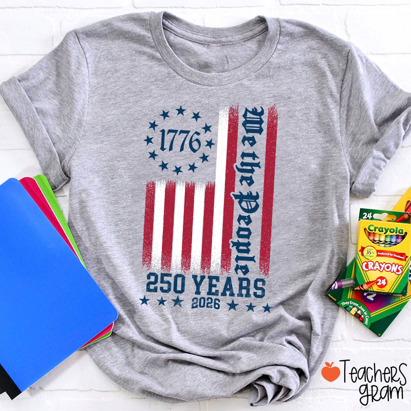 250th America Anniversary We The People Teacher T-Shirt