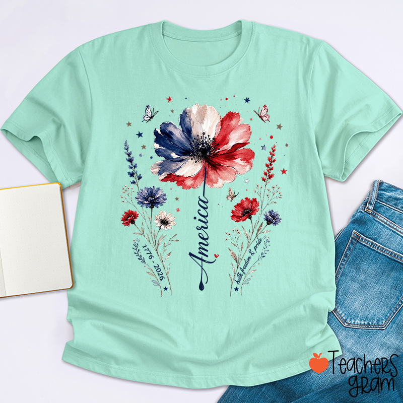 From 1776 To 2026 America Faith Freedom And Pride Teacher T-Shirt