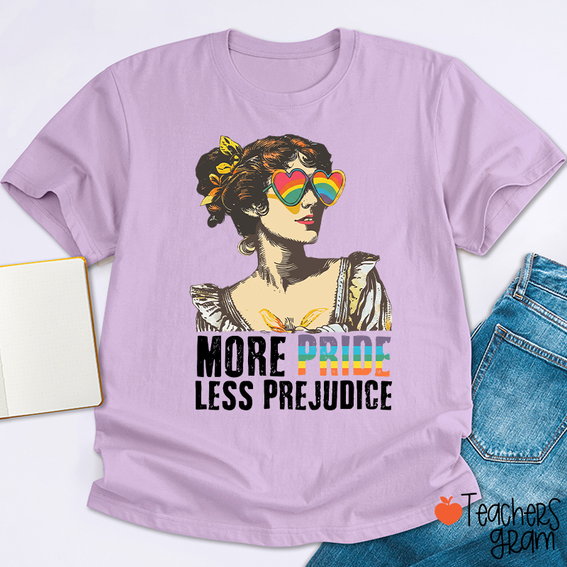 More Pride Less Prejudice Teacher T-Shirt