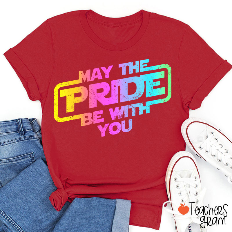 May The Pride Be With You Teacher T-Shirt