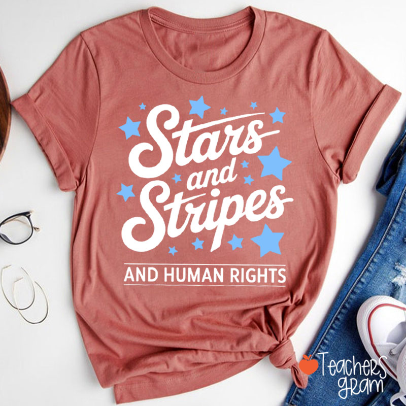 Stars And Stripes And Human Rights Teacher T-Shirt