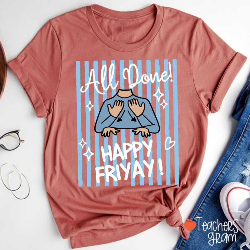 All Done Happy Friyay Blue Stripes Teacher T-Shirt