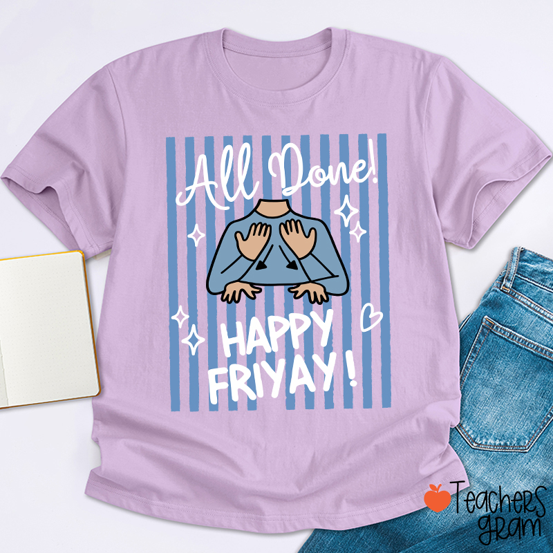 All Done Happy Friyay Blue Stripes Teacher T-Shirt
