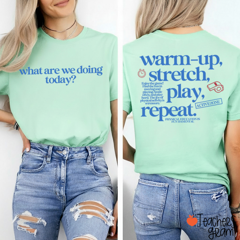 PE Teacher Warm Up Stretch Play Repeat Graphic Teacher Two Sided T‑Shirt