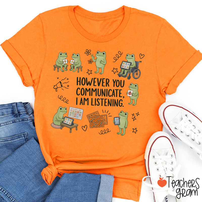 Cute Frogs However You Communicate I Am Listening Teacher T-Shirt