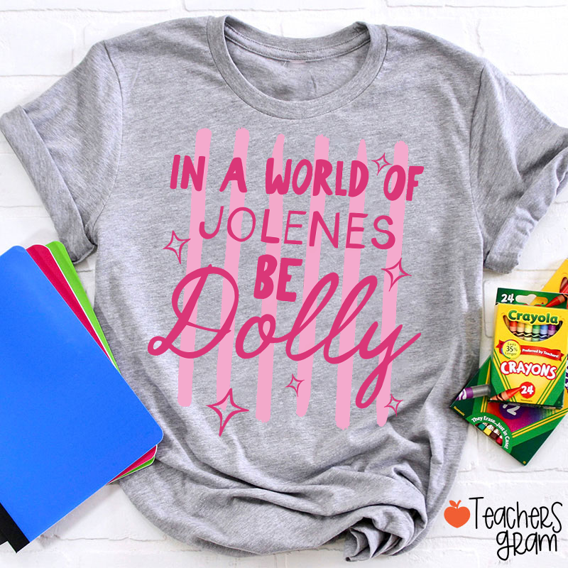 In A World Of Jolenes Be Dolly Pink Stripes Sparkle Country Music Teacher T-Shirt
