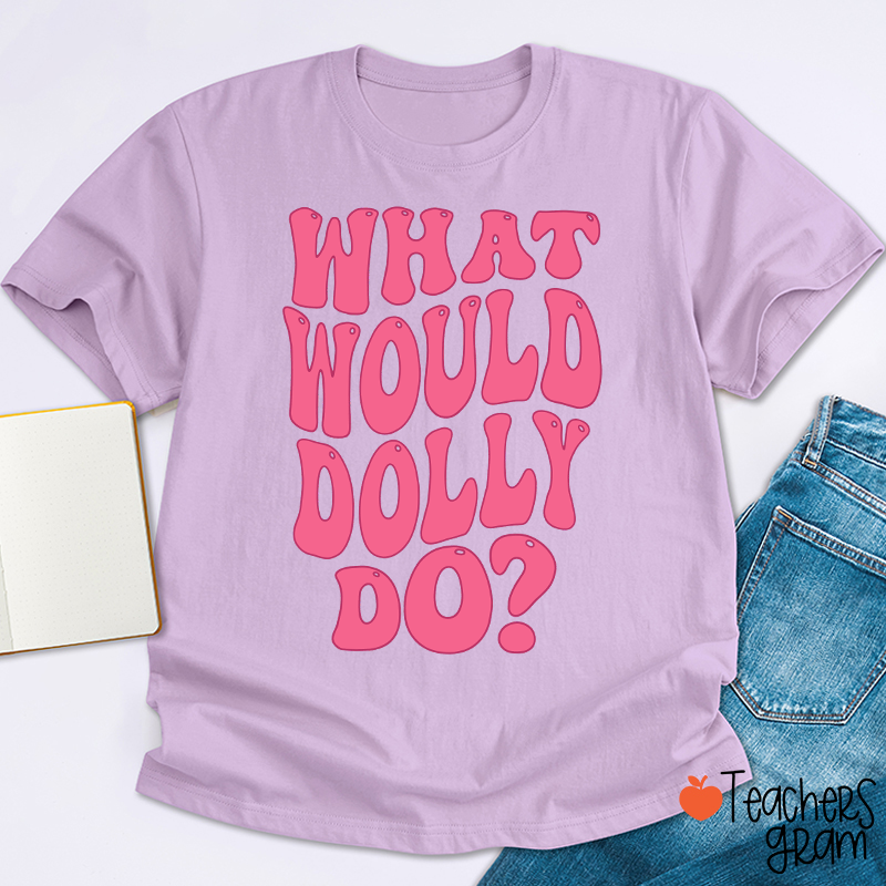 What Would Dolly Do Pink Retro Bubble Letter Country Music Teacher T-Shirt
