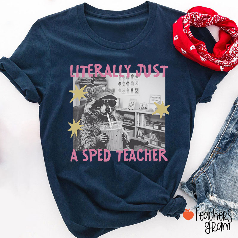 Literally Just A SPED Teacher Raccoon Bubble Tea Teacher T-Shirt
