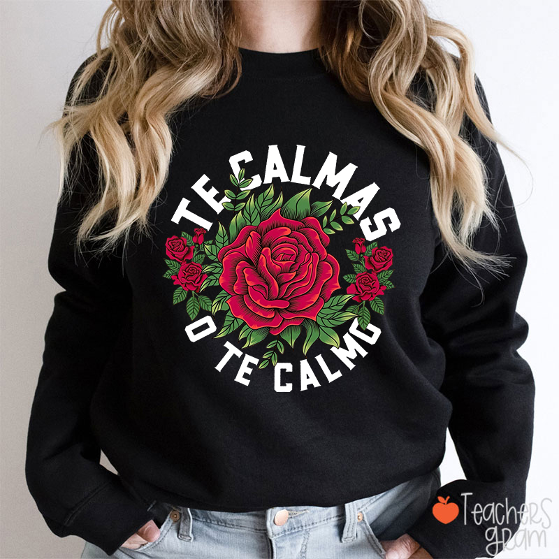 Te Calmas O Te Calmo Spanish Teacher Sweatshirt