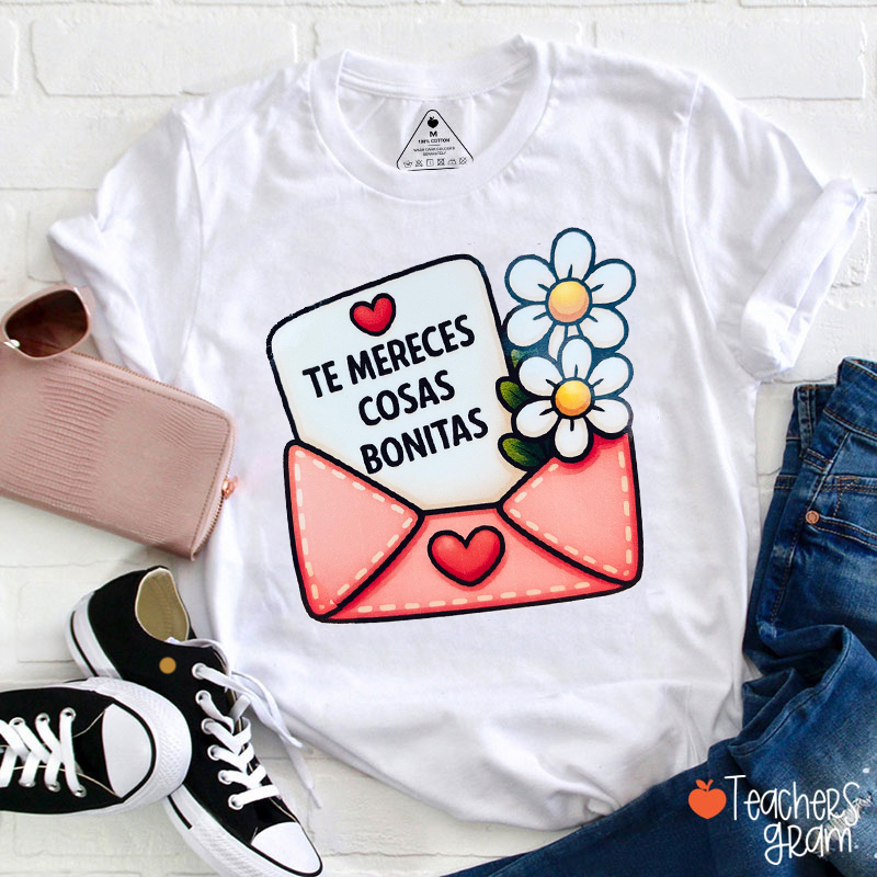 Te Mereces Cosas Bonitas Spanish Teacher T-Shirt