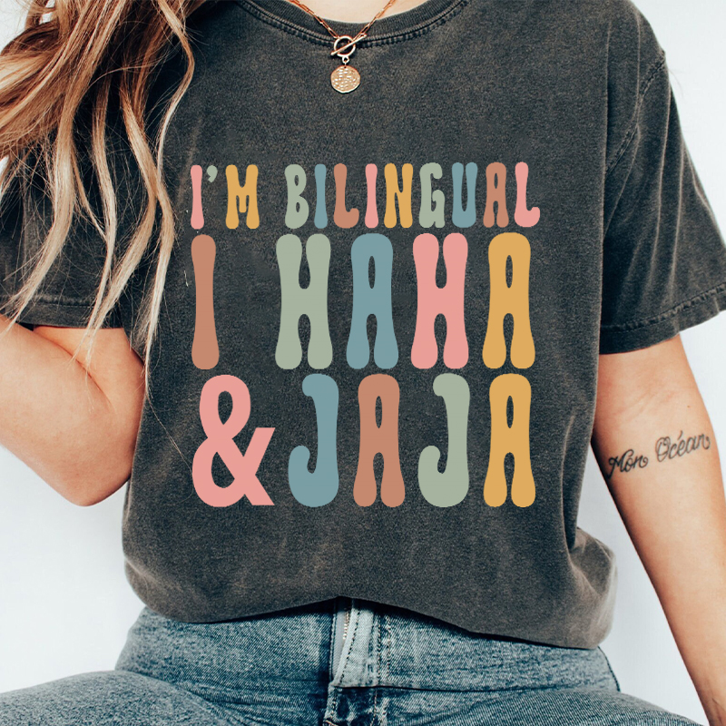 I'm Bilingual I Haha And Jaja Teacher Washed T-Shirt