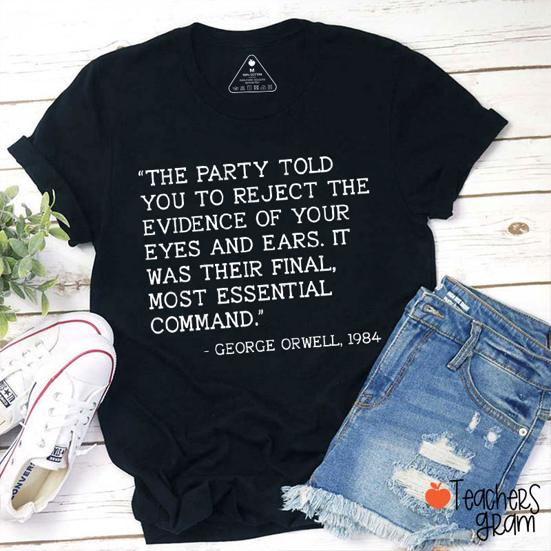 The Party Told You Teacher T-Shirt