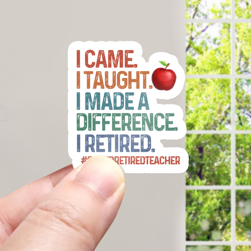 Proud Retired Teacher I Came I Taught Teacher Stickers