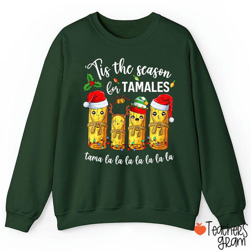 Tis The Season For Tamales Spanish Teacher Sweatshirt