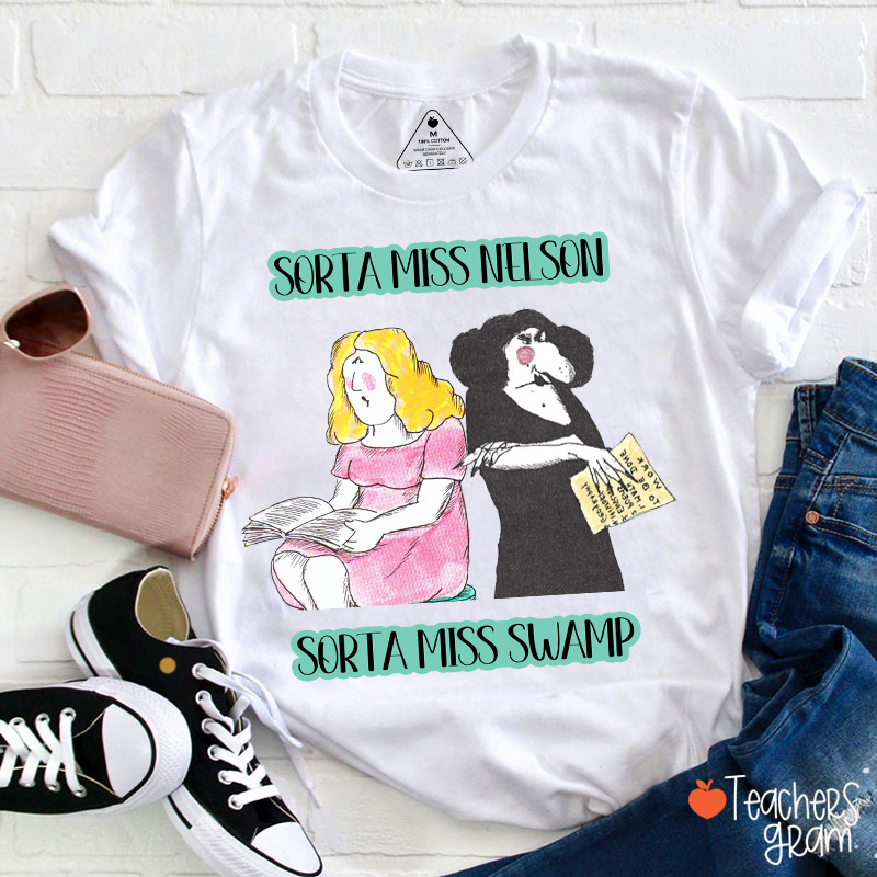Sorta Miss Nelson Sorta Miss Swamp Teacher T-Shirt