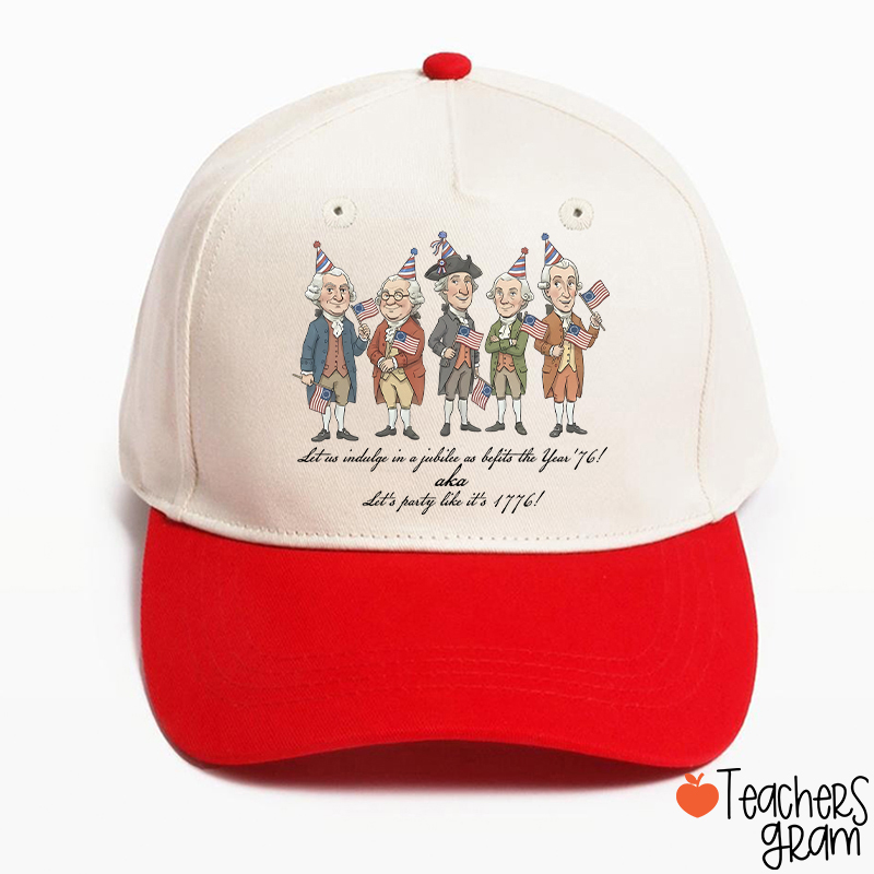 Let's Party Like It's 1776 Teacher Baseball Cap
