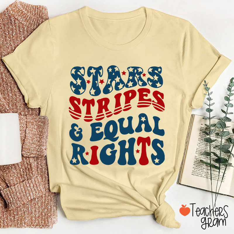 Stars Stripes Equal Rights Teacher T-Shirt