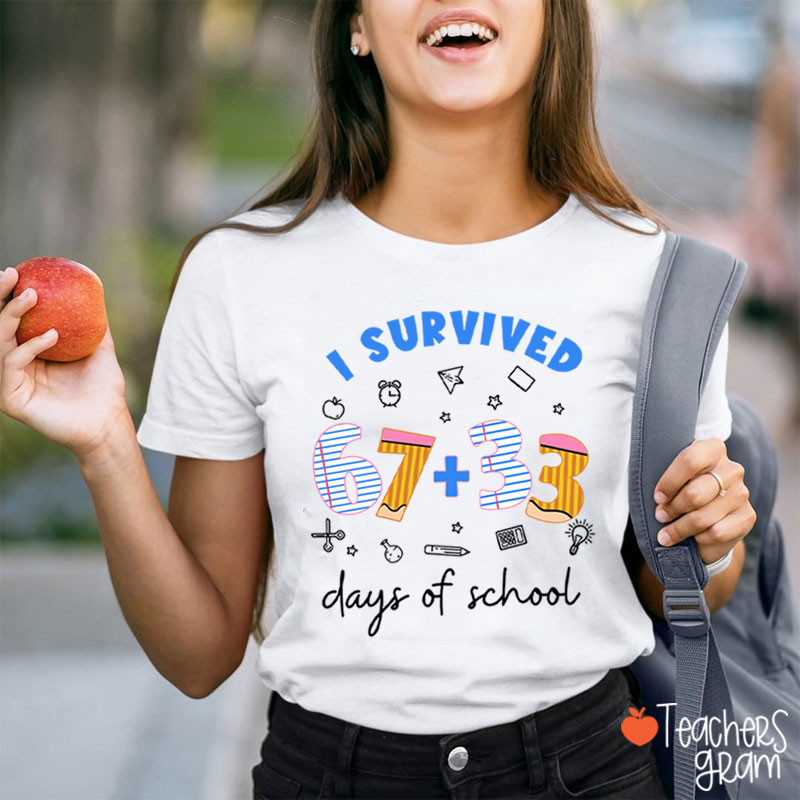I Survived 67+33 Days Of School Teacher T-Shirt