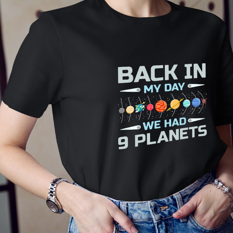Back In My Day We Had Nine Planets Teacher T-Shirt
