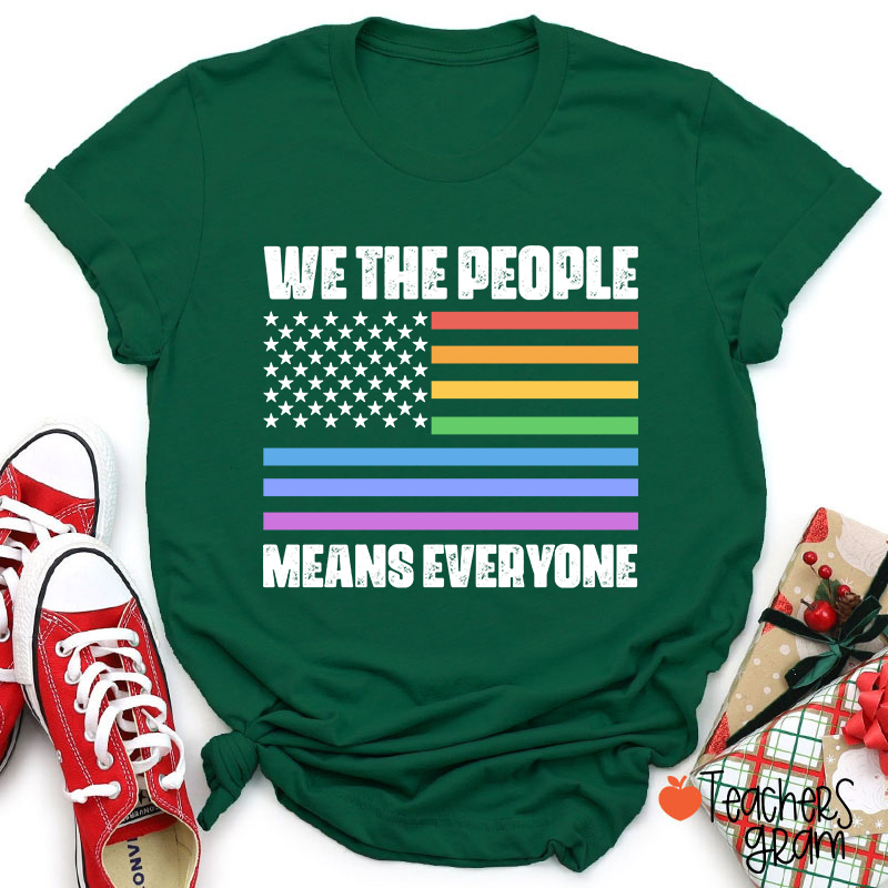 We The People Means Everyone Teacher T-Shirt
